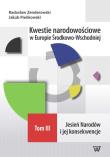 Kwestie narodowościowe w Europie Środkowo-Wschodniej Tom III. Autor: Zenderowski Radosław, Pieńkowski Jakub. Dadada.pl Okładka książki Kwestie narodowościowe w Europie Środkowo-Wschodniej Tom III
