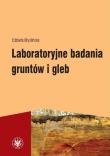 Laboratoryjne badania gruntów i gleb. Autor: Myślińska Elżbieta. Dadada.pl Okładka książki Laboratoryjne badania gruntów i gleb