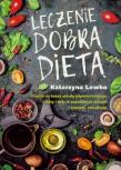 Okładka książki Leczenie dobrą dietą BR w.2017
