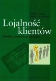 Lojalność klientów Modele motywacja i pomiar. Autor: Urban Wiesław, Siemieniako Dariusz. Dadada.pl Okładka książki Lojalność klientów Modele motywacja i pomiar