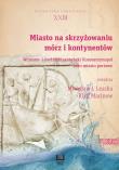 Miasto na skrzyżowaniu mórz i kontynentów. Wydawca: Wydawnictwo Uniwersytetu Łódzkiego. Dadada.pl Opakowanie Miasto na skrzyżowaniu mórz i kontynentów