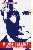 Miłość i władza Rosjanie kochają Putina. Autor: Blecharczyk Karolina. Dadada.pl Okładka książki Miłość i władza Rosjanie kochają Putina