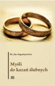 Myśli do kazań ślubnych. Autor: ks. Jan Augustynowicz. Dadada.pl Okładka książki Myśli do kazań ślubnych