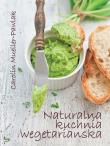 Naturalna kuchnia wegetariańska. Autor: Carolin Mueller-Pawlak. Dadada.pl Okładka książki Naturalna kuchnia wegetariańska