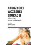 Nauczyciel wczesnej edukacji wobec zmian społeczno-kulturowych. Autor: red. Wiesława Leżańska, Aleksandra Feliniak. Dadada.pl Okładka książki Nauczyciel wczesnej edukacji wobec zmian społeczno-kulturowych