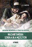 Nazaretańska szkoła dla mężczyzn. Autor: Hartfiel Mark. Dadada.pl Okładka książki Nazaretańska szkoła dla mężczyzn