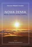 Nowa ziemia Metody ćwiczenia formuły modlitwy Tom 13. Autor: Omraam Mikhael Aivanhov. Dadada.pl Okładka książki Nowa ziemia Metody ćwiczenia formuły modlitwy Tom 13
