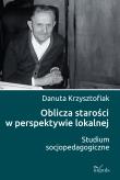 Oblicza starości w perspektywie lokalnej. Autor: Danuta Krzysztofiak. Dadada.pl Okładka książki Oblicza starości w perspektywie lokalnej