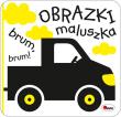 Okładka książki Obrazki Maluszka Brum Brum