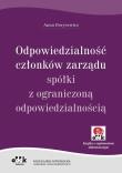 Odpowiedzialność członków zarządu spółki z ograniczoną odpowiedzialnością. Autor: Borysewicz Anna. Dadada.pl Okładka książki Odpowiedzialność członków zarządu spółki z ograniczoną odpowiedzialnością