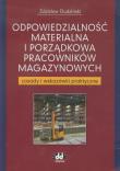 Odpowiedzialność materialna i porządkowa pracowników magazynowych. Autor: Dudziński Zdzisław. Dadada.pl Okładka książki Odpowiedzialność materialna i porządkowa pracowników magazynowych