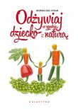 Odżywiaj dziecko w zgodzie z naturą. Autor: Bożena Żak-Cyran. Dadada.pl Okładka książki Odżywiaj dziecko w zgodzie z naturą