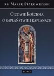 Ojcowie Kościoła o kapłaństwie i kapłanach. Autor: ks. Marek Starowieyski. Dadada.pl Okładka książki Ojcowie Kościoła o kapłaństwie i kapłanach