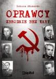 Oprawcy. Zbrodnie bez kary w.2016. Autor: Płużański Tadeusz M.. Dadada.pl Okładka książki Oprawcy. Zbrodnie bez kary w.2016