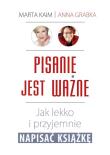 Pisanie jest ważne. Autor: Kaim Marta, Grabka Anna. Dadada.pl Okładka książki Pisanie jest ważne