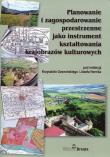Opakowanie Planowanie i zagospodarowanie przestrzenne jako instrument kształtowania krajobrazów kulturowych