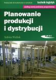 Planowanie produkcji i dystrybucji. Autor: Widłok Sabina. Dadada.pl Okładka książki Planowanie produkcji i dystrybucji