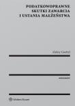 Podatkowoprawne skutki zawarcia i ustania małżeństwa. Autor: Goettel Aleksy. Dadada.pl Okładka książki Podatkowoprawne skutki zawarcia i ustania małżeństwa