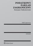 Podatkowy zakład zagraniczny. Autor: Lipniewicz Rafał. Dadada.pl Okładka książki Podatkowy zakład zagraniczny