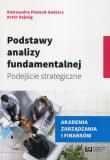 Podstawy analizy fundamentalnej. Autor: Pieloch-Babiarz Aleksandra, Sajnóg Artur. Dadada.pl Okładka książki Podstawy analizy fundamentalnej