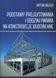 Podstawy projektowania i oddziaływania na konstrukcje budowlane. Autor: Antoni Biegus. Dadada.pl Okładka książki Podstawy projektowania i oddziaływania na konstrukcje budowlane