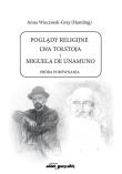 Poglądy religijne Lwa Tołstoja i Miguela de Unamuno. Próba porównania. Autor: Wieczorek-Gray (Hamling) Anna. Dadada.pl Okładka książki Poglądy religijne Lwa Tołstoja i Miguela de Unamuno. Próba porównania