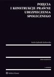 Pojęcia i konstrukcje prawne ubezpieczenia społecznego. Autor: Jędrasik-Jankowska Inetta. Dadada.pl Okładka książki Pojęcia i konstrukcje prawne ubezpieczenia społecznego
