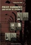 Okładka książki Polscy narodowcy jako ofiary KL Auschwitz