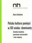 Polska kultura pamięci dominanty. Autor: Kobielska Maria. Dadada.pl Okładka książki Polska kultura pamięci dominanty