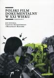 Polski film dokumentalny w XXI wieku. Autor: Wydawnictwo Uniwersytetu Łódzkiego. Dadada.pl Okładka książki Polski film dokumentalny w XXI wieku