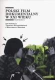 Polski film dokumentalny w XXI wieku. Wydawca: PWSFT. Dadada.pl Opakowanie Polski film dokumentalny w XXI wieku