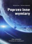 Poprzez inne wymiary. Autor: Adamski Władysław Roman. Dadada.pl Okładka książki Poprzez inne wymiary