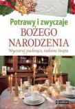 Okładka książki Potrawy i zwyczaje Bożego Narodzenia. Wyczaruj pachnące, radosne Święta