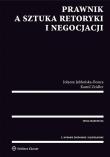 Prawnik a sztuka retoryki i negocjacji. Autor: Jabłońska-Bonca Jolanta, Zeidler Kamil. Dadada.pl Okładka książki Prawnik a sztuka retoryki i negocjacji