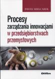 Okładka książki Procesy zarządzania innowacjami w przedsiębiorstwach przemys