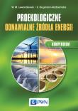 Proekologiczne odnawialne źródła energii. Kompendium. Autor: Lewandowski Witold M., Klugmann-Radziemska Ewa. Dadada.pl Okładka książki Proekologiczne odnawialne źródła energii. Kompendium