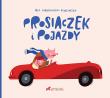 Prosiaczek i pojazdy. Autor: Aleksandra Polewska. Dadada.pl Okładka książki Prosiaczek i pojazdy