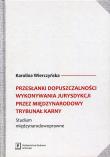 Przesłanki dopuszczalności wykonywania jurysdykcji przez Międzynarodowy Trybunał Karny. Autor: Wierczyńska Karolina. Dadada.pl Okładka książki Przesłanki dopuszczalności wykonywania jurysdykcji przez Międzynarodowy Trybunał Karny