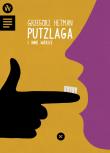 Putzlaga i inne wiersze. Autor: Hetman Grzegorz. Dadada.pl Okładka książki Putzlaga i inne wiersze