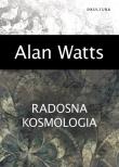 Radosna kosmologia. Autor: Watts Alan. Dadada.pl Okładka książki Radosna kosmologia