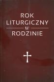 Rok liturgiczny w rodzinie. Autor: Beata Legutko, Wielek Marta. Dadada.pl Okładka książki Rok liturgiczny w rodzinie