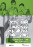 Rozwijanie mądrości w praktyce edukacyjnej. Autor: Płóciennik Elżbieta. Dadada.pl Okładka książki Rozwijanie mądrości w praktyce edukacyjnej