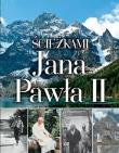 Ścieżka Jana Pawła II. Autor: * Łukasz Gaweł     * Monika Karolczuk. Dadada.pl Okładka książki Ścieżka Jana Pawła II