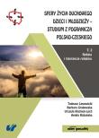 Okładka książki Sfery życia duchowego dzieci i młodzieży-studium z pogranicza polsko-czeskiego Tom 2 Religia i tolera