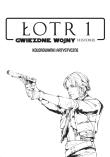 STAR WARS. ŁOTR 1. GWIEZDNE WOJNY HISTORIE. KOLOROWANKI ARTYSTYCZNE. Autor: Opracowanie zbiorowe. Dadada.pl Okładka książki STAR WARS. ŁOTR 1. GWIEZDNE WOJNY HISTORIE. KOLOROWANKI ARTYSTYCZNE