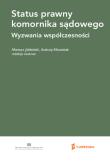 Status prawny komornika sądowego. Wyzwania współczesności. Wydawca: Currenda. Dadada.pl Opakowanie Status prawny komornika sądowego. Wyzwania współczesności