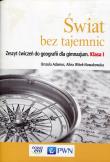 Świat bez tajemnic 1 Zeszyt ćwiczeń do geografii. Autor: Adamus Urszula, Witek-Nowakowska Alina. Dadada.pl Okładka książki Świat bez tajemnic 1 Zeszyt ćwiczeń do geografii