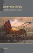 Światy dzieciństwa. Autor: Chrobak Małgorzata, Katarzyna Wądolny-Tatar. Dadada.pl Okładka książki Światy dzieciństwa