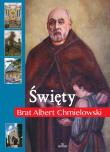 Święty Brat Albert Chmielowski. Autor: Paterek Anna. Dadada.pl Okładka książki Święty Brat Albert Chmielowski