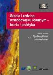 Szkoła i rodzina w środowisku lokalnym-teoria i praktyka. Autor: Szczurek-Boruta Alina, Chojnacka-Synaszko Barbara, Gancarz Aleksandra. Dadada.pl Okładka książki Szkoła i rodzina w środowisku lokalnym-teoria i praktyka